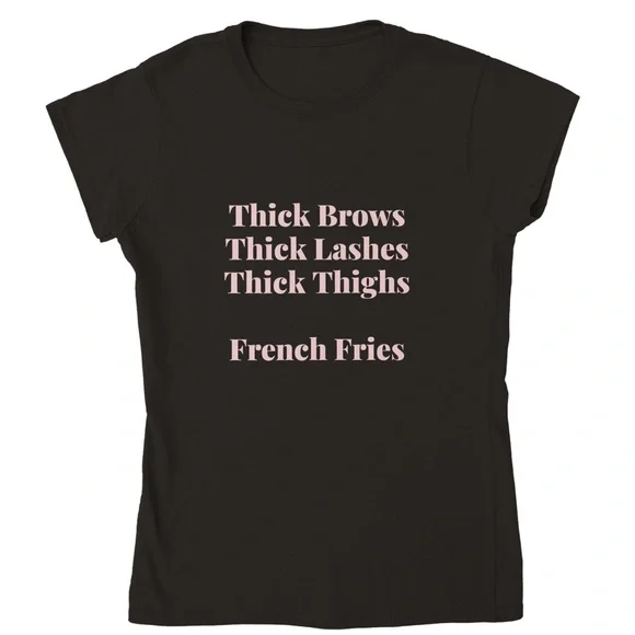 Thick Brows Thick Lashes Thick Thighs French Fries tee shirt - Picture 4 of 4